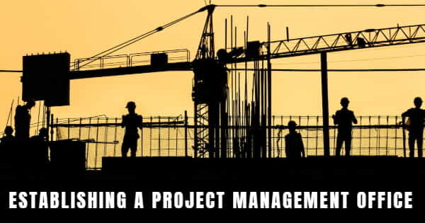Establishing a Project Management Office Establishing a Project Management Office